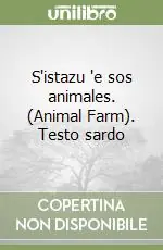 S‘istazu ‘e sos animales. (Animal Farm). Testo sardo Offerta Del Giorno