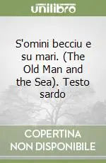 Nuova Collezione S‘omini becciu e su mari. (The Old Man and the Sea). Testo sardo