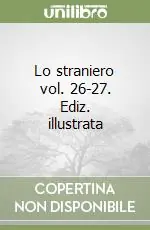 Lo straniero vol. 26-27. Ediz. illustrata Vendita Finale