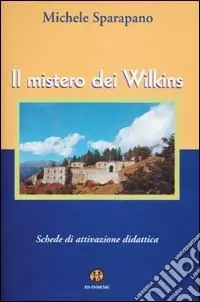 Ultimissimo Modello Il mistero dei Wilkins. Schede di attivazione didattica