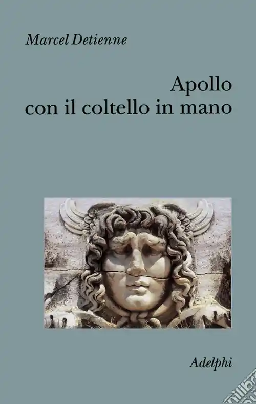Non Perdere Apollo con il coltello in mano. Un approccio sperimentale al politeismo greco