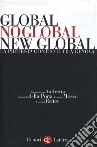 Global, noglobal, new global. La protesta contro il G8 a Genova Super Prezzo