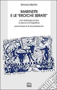 Occasione Imperdibile Marinetti e le «eroiche serate»