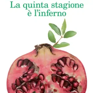 La quinta stagione è l‘inferno Occasione Imperdibile