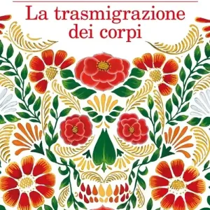 La trasmigrazione dei corpi Non Perdere