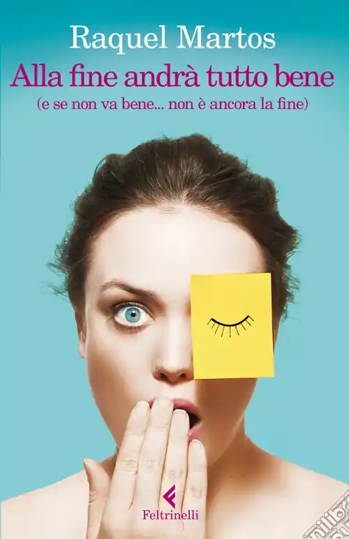 Novità Alla fine andrà tutto bene (e se non va bene... non è ancora la fine)