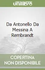 Da Antonello Da Messina A Rembrandt Spedito Oggi