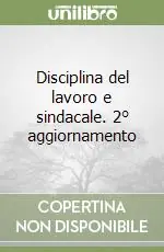 Disciplina del lavoro e sindacale. 2° aggiornamento Direttamente Dal Produttore