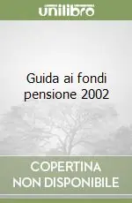 Prezzo Scontato Guida ai fondi pensione 2002