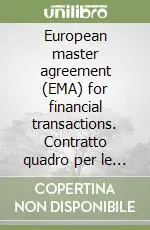 European master agreement (EMA) for financial transactions. Contratto quadro per le operazioni finanziarie di pronti contro termine e di prestito titoli Promozione