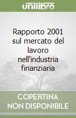 A Buon Prezzo Rapporto 2001 sul mercato del lavoro nell‘industria finanziaria