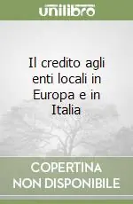 Affare Il credito agli enti locali in Europa e in Italia