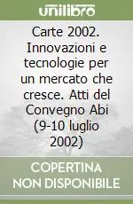 Carte 2002. Innovazioni e tecnologie per un mercato che cresce. Atti del Convegno Abi (9-10 luglio 2002) Promo Stagionale