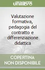 Valutazione formativa, pedagogia del contratto e differenziazione didattica Offerta Speciale