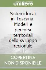 Quantità Limitata Sistemi locali in Toscana. Modelli e percorsi territoriali dello sviluppo regionale