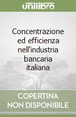 Occasione Imperdibile Concentrazione ed efficienza nell‘industria bancaria italiana