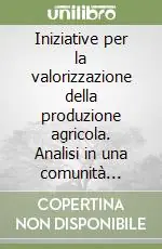 Economico Iniziative per la valorizzazione della produzione agricola. Analisi in una comunità lariana