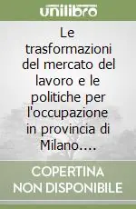 Scelto Dai Clienti Le trasformazioni del mercato del lavoro e le politiche per l‘occupazione in provincia di Milano. Rapporto 2001