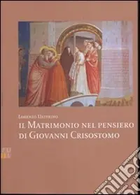 Il matrimonio nel pensiero di Giovanni Crisostomo Nuovo Arrivo