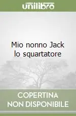 Mio nonno Jack lo squartatore Occasione Imperdibile