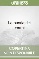 La banda dei vermi Spedizione Espresso