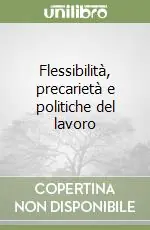 Promo Stagionale Flessibilità, precarietà e politiche del lavoro