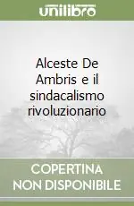 Offerta Lampo Alceste De Ambris e il sindacalismo rivoluzionario