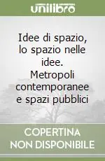 Idee di spazio, lo spazio nelle idee. Metropoli contemporanee e spazi pubblici Consegna Rapida