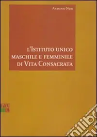 Consegna Rapida L‘istituto unico maschile e femminile di vita consacrata