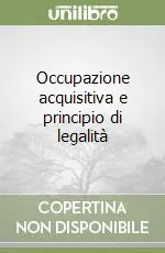 Offerta Limitata Occupazione acquisitiva e principio di legalità