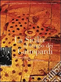 Offerta Lampo La Sicilia al tempo dei Gattopardi. Vita quotidiana di un‘aristocrazia