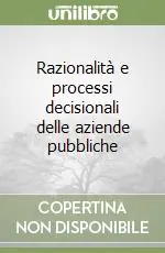 Razionalità e processi decisionali delle aziende pubbliche Offerta