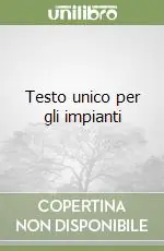 Testo unico per gli impianti Consegna Rapida