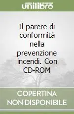 Acquista Ora Il parere di conformità nella prevenzione incendi. Con CD-ROM