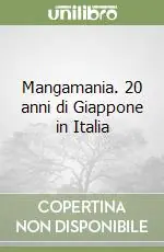 Prezzo Di Fabbrica Mangamania. 20 anni di Giappone in Italia