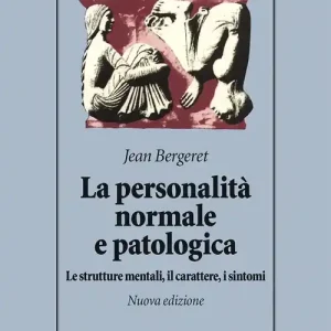 La personalità normale e patologica. Le strutture mentali, il carattere, i sintomi A Buon Prezzo