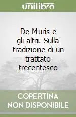 De Muris e gli altri. Sulla tradizione di un trattato trecentesco Prezzo Scontato