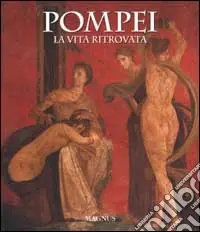 Acquista Ora Pompei. La vita ritrovata. Ediz. illustrata