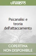 Psicanalisi e teoria dell‘attaccamento Reso Gratuito