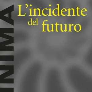 L‘incidente del futuro Acquista Ora