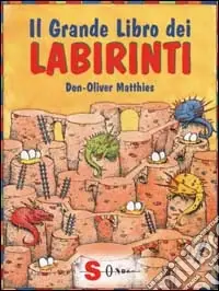 A Buon Prezzo Il grande libro dei labirinti