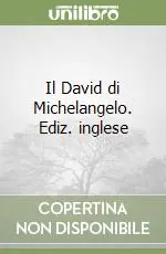 Il David di Michelangelo. Ediz. inglese Must-Have