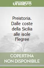 Occasione Preistoria. Dalle coste della Sicilia alle isole Flegree