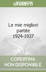 Le mie migliori partite 1924-1937 Non Perdere