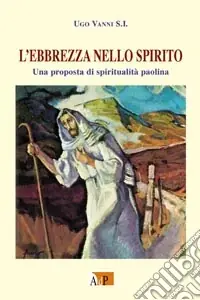 Miglior Prezzo L‘ebbrezza nello spirito. Una proposta di spiritualità paolina