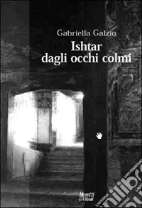 Ishtar dagli occhi colmi Quantità Limitata