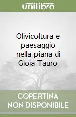 Olivicoltura e paesaggio nella piana di Gioia Tauro Promozione Esclusiva