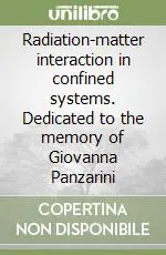 Radiation-matter interaction in confined systems. Dedicated to the memory of Giovanna Panzarini Nuova Collezione
