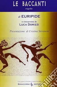 Ultima Occasione Le baccanti di Euripide