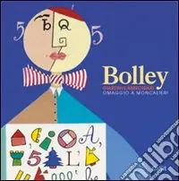 Bolley. Giardini e abbecedari. Omaggio a Moncalieri Offerta Lampo